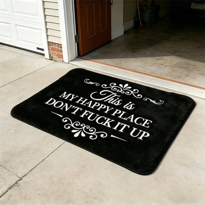 Funny Doormat - ❤️“This Is My Happy Place Don’t F*ck It Up”