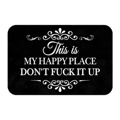 Funny Doormat - ❤️“This Is My Happy Place Don’t F*ck It Up”
