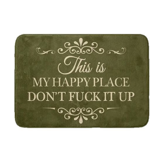 Funny Doormat - ❤️“This Is My Happy Place Don’t F*ck It Up”